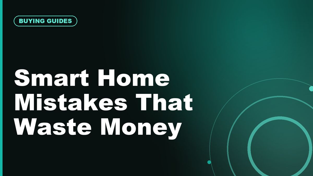Smart Home Mistakes That Waste Money