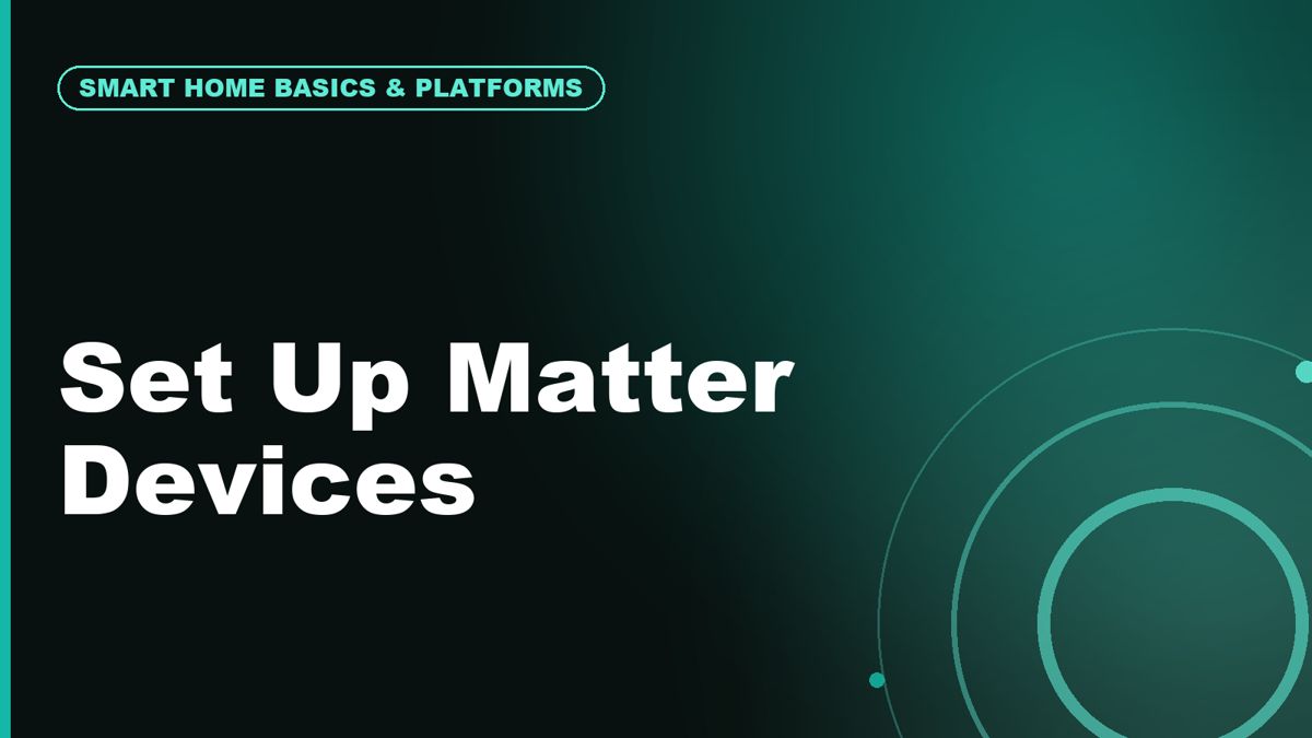 How to Set Up Matter Devices Without Confusion