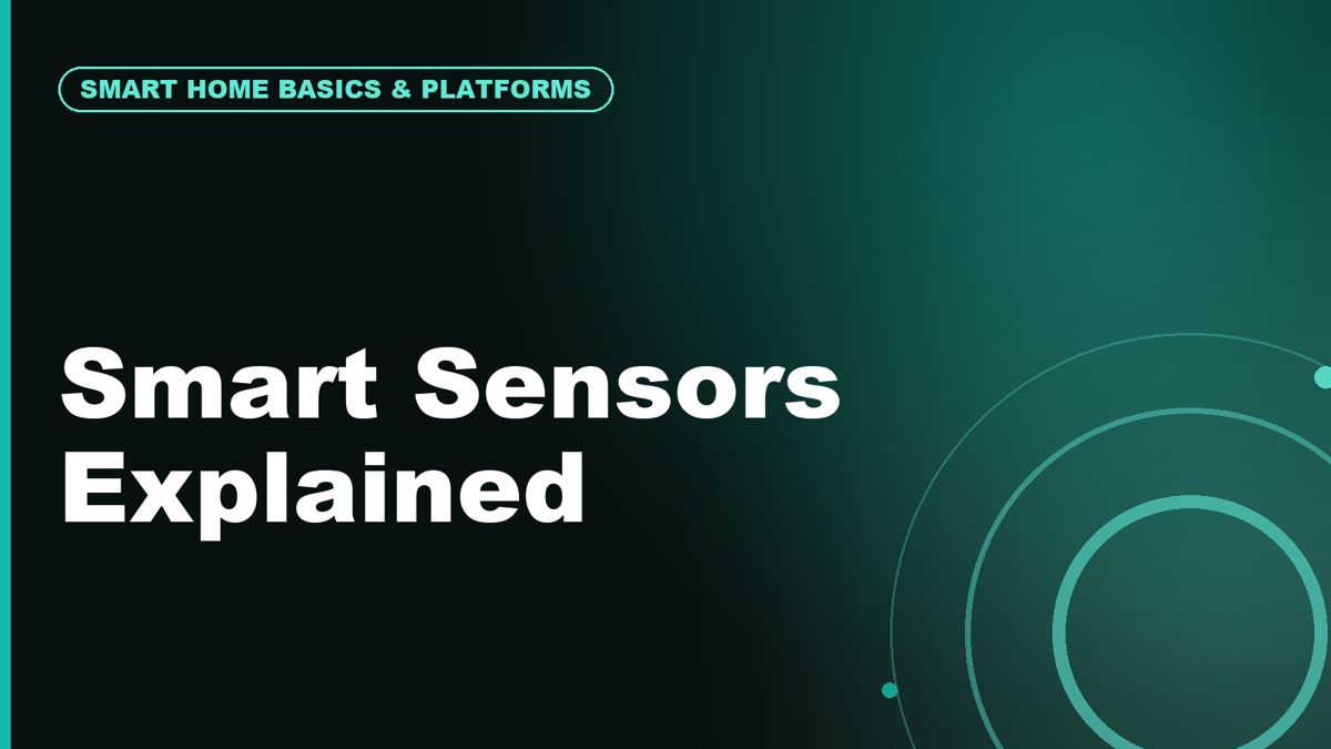 Smart Sensors Explained: Motion, Contact, Presence, Water Leak, Temperature, and Air Quality
