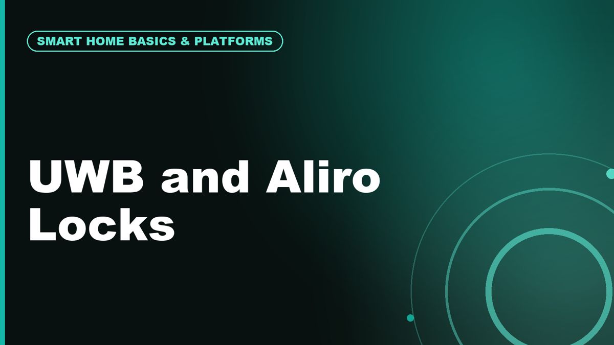 UWB and Aliro Smart Locks: Is Hands-Free Unlocking the Next Big Home Upgrade?