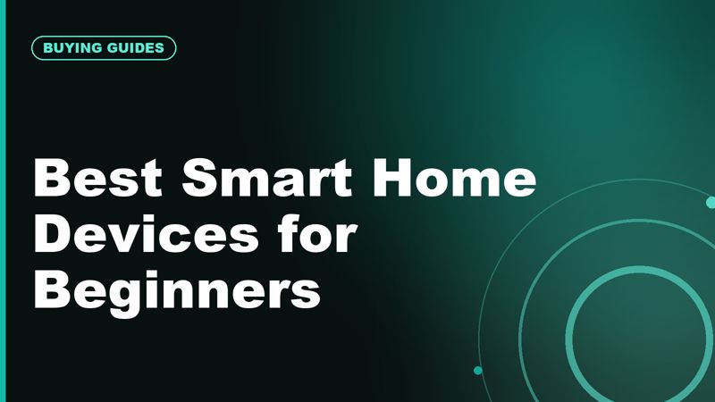 Best Smart Home Devices for Beginners in 2026