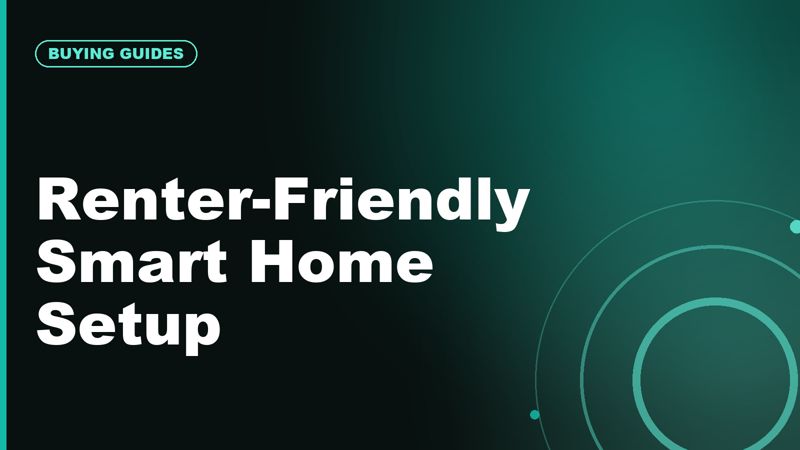 Smart Apartment Setup: Renter-Friendly Devices You Can Take With You