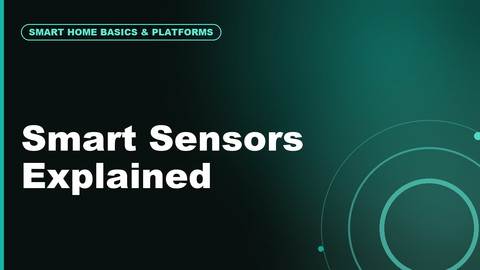 Smart Sensors Explained: Motion, Contact, Presence, Water Leak, Temperature, and Air Quality
