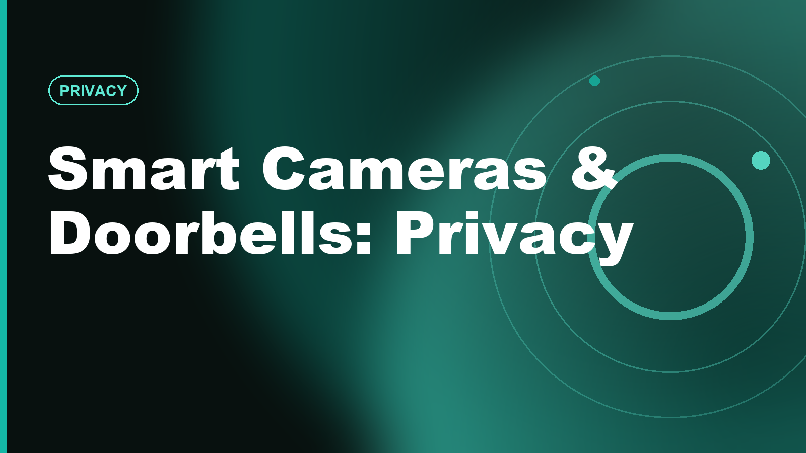 Smart Cameras and Doorbells: Privacy Features to Check First
