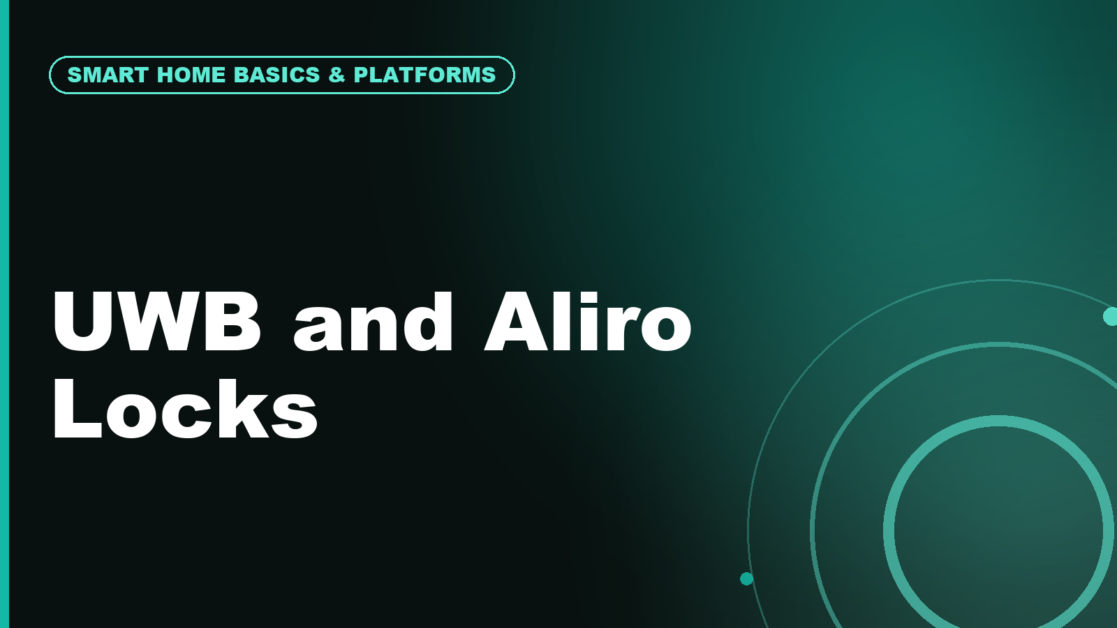UWB and Aliro Smart Locks: Is Hands-Free Unlocking the Next Big Home Upgrade?