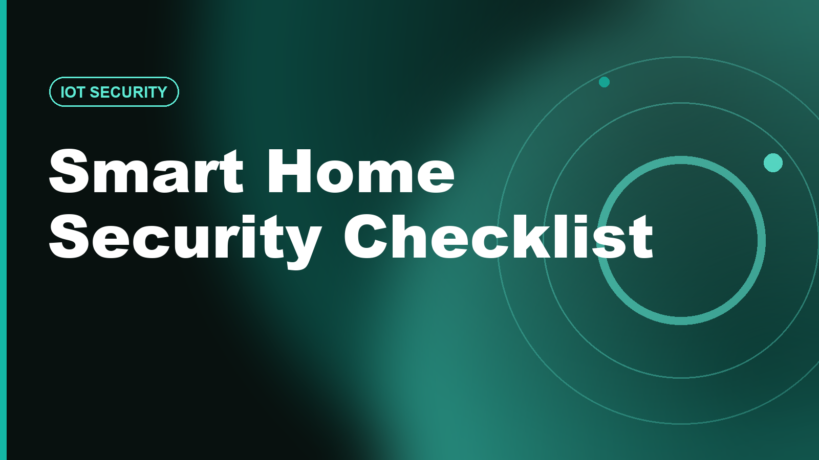 Smart Home Security Checklist: Protect Your IoT Devices