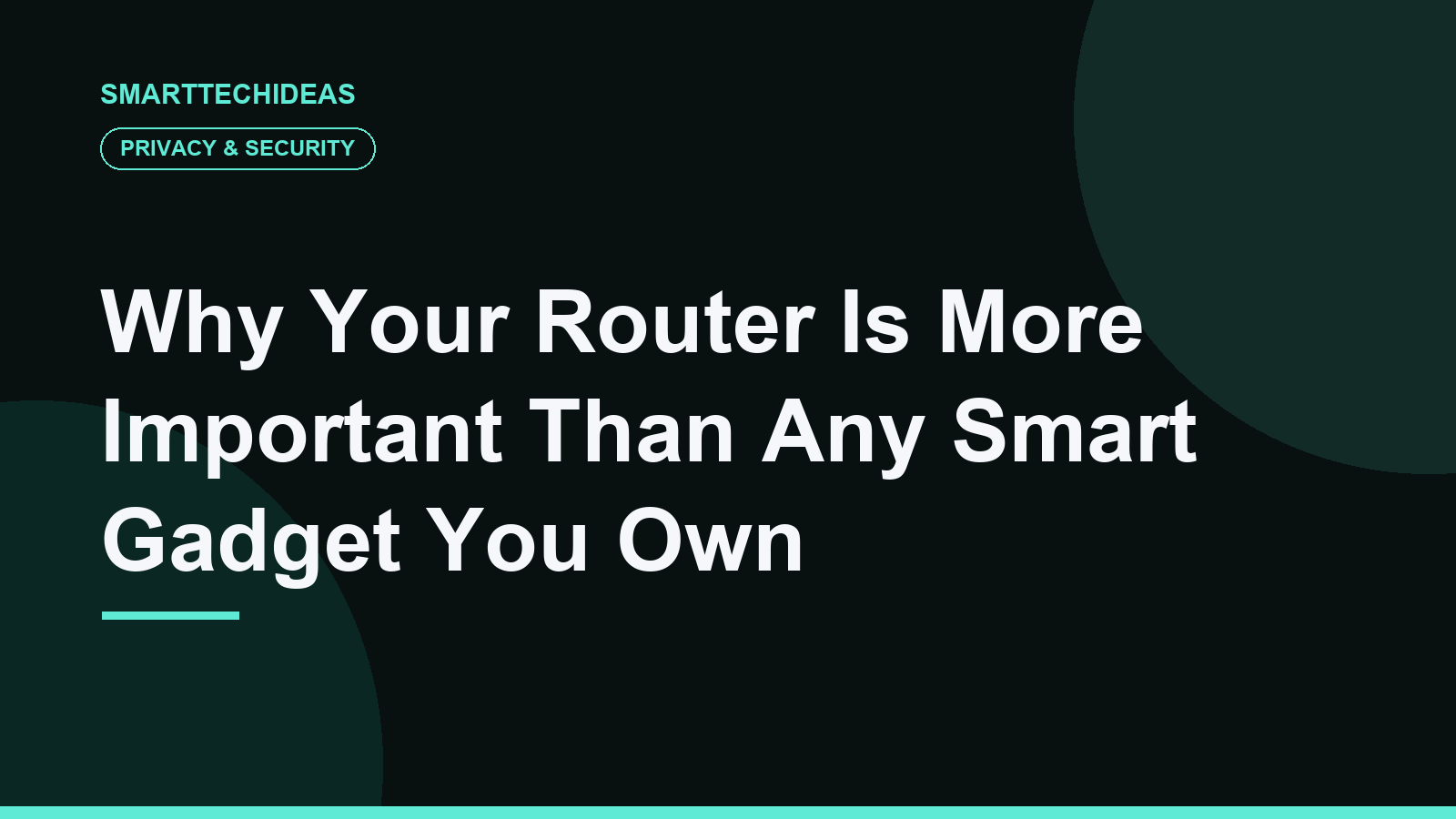 Why Your Router Is More Important Than Any Smart Gadget You Own